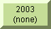 None in 2003