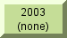 None in 2003