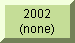 None in 2002